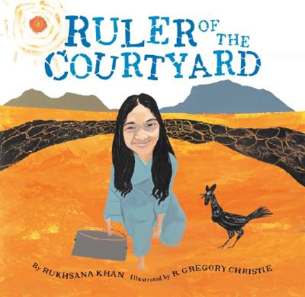 Rukhsana Khan - Ruler of the Courtyard