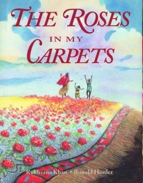 Rukhsana Khan - The Roses in My Carpet