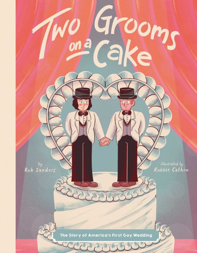 Two Grooms on a Cake by Rob Sanders