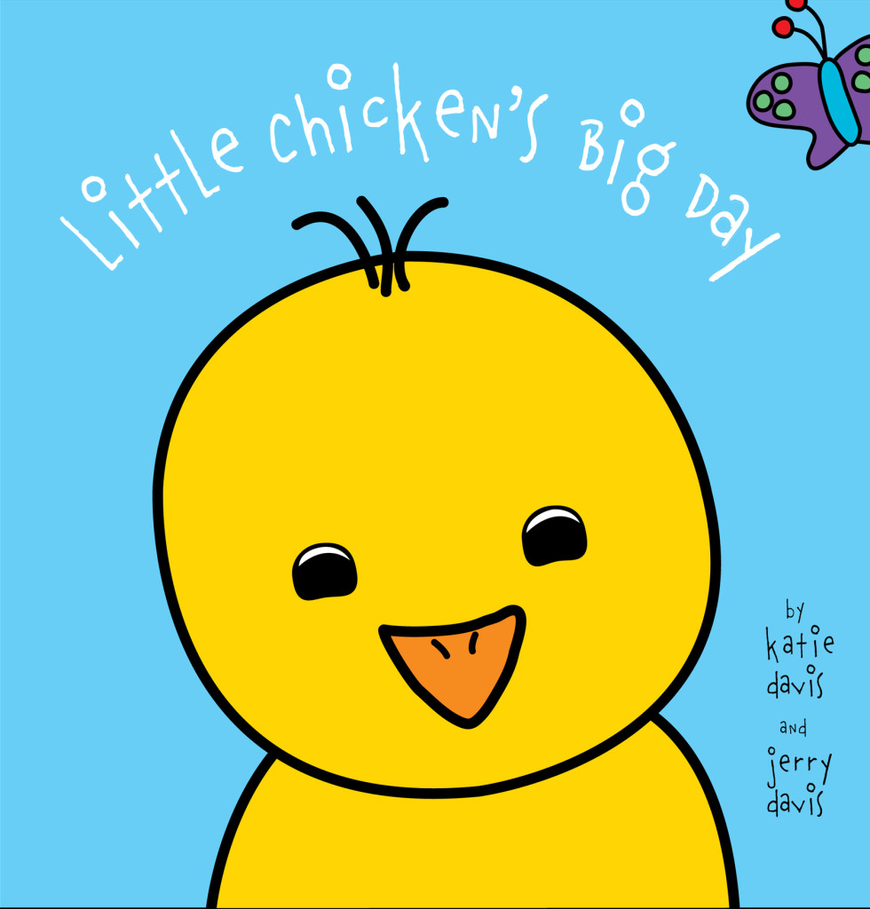 Little Chickens Big Day by Katie Davis