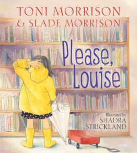 Shadra Strickland - Please Louise by Toni Morrison and Slade Morrison